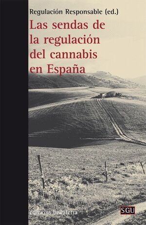 LAS SENDAS DE LA REGULACIÓN DEL CANNABIS EN ESPAÑA