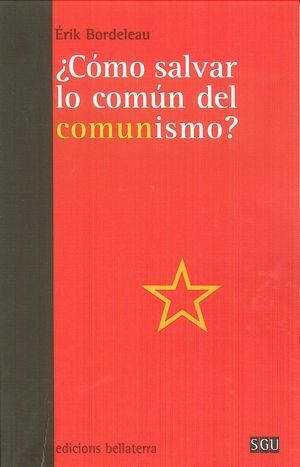 ¿CÓMO SALVAR LO COMÚN DEL COMUNISMO?