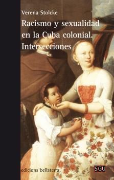 RACISMO Y SEXUALIDAD EN LA CUBA COLONIAL