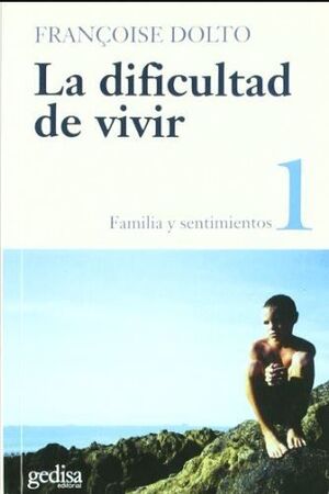 LA DIFICULTAD DE VIVIR, VOLUMEN I