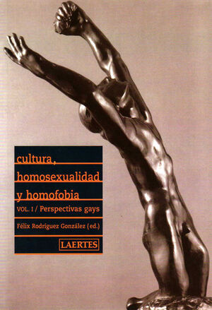 CULTURA, HOMOSEXUALIDAD Y HOMOFOBIA. VOL I