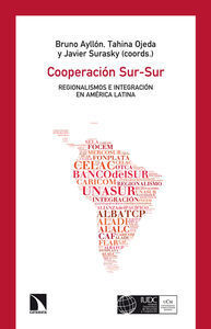 COOPERACIÓN SUR-SUR, REGIONALISMOS  E INTEGRACIÓN EN AMÉRICA LATINA