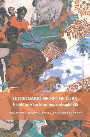 DICCIONARIO NEGRO DE CUBA. PALABRAS Y TESTIMONIOS DEL SIGLO XIX.