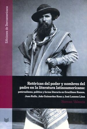 RETÓRICAS DEL PODER Y NOMBRES DEL PADRE EN LA LITERATURA LATINOAMERICANA