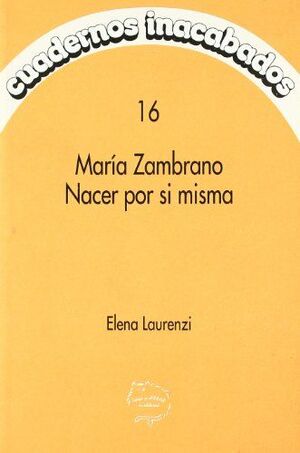 MARÍA ZAMBRANO, NACER POR SÍ MISMA