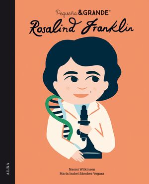 PEQUEÑA & GRANDE ROSALIND FRANKLIN