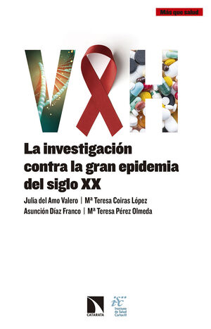 VIH. LA INVESTIGACIÓN CONTRA LA GRAN EPIDEMIA DEL SIGLO XX