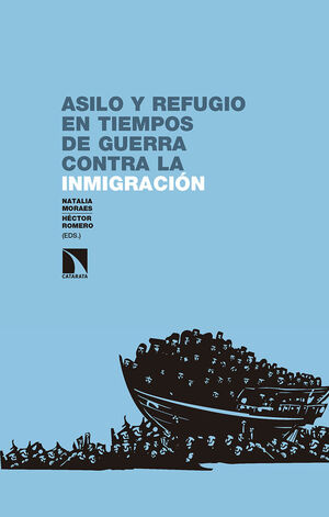 ASILO Y REFUGIO EN TIEMPOS DE GUERRA CONTRA LA INMIGRACIÓN