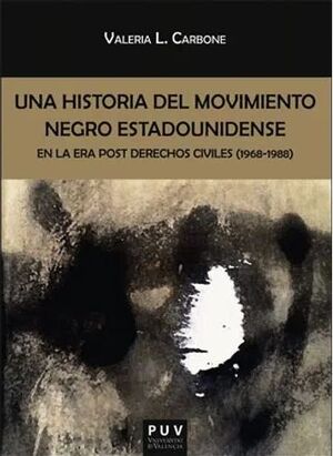 UNA HISTORIA DEL MOVIMIENTO NEGRO ESTADOUNIDENSE EN LA ERA POST DERECHOS CIVILES (1968-1988)