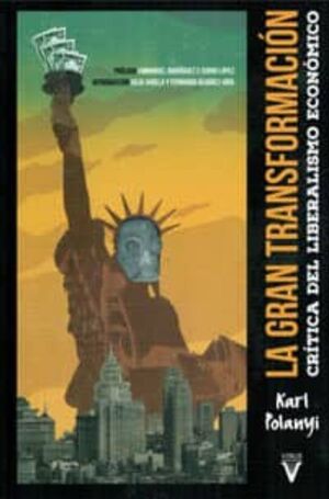LA GRAN TRANSFORMACIÓN : CRÍTICA DEL LIBERALISMO ECONÓMICO