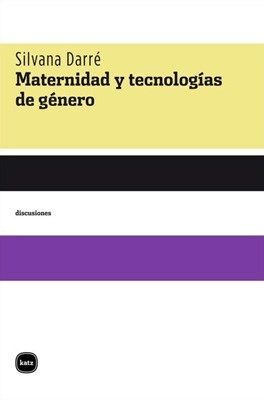 MATERNIDAD Y TECNOLOGÍAS DE GÉNERO