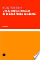 UNA HISTORIA SIMBÓLICA DE LA EDAD MEDIA OCCIDENTAL