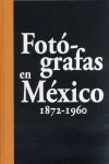 FOTÓGRAFAS EN MÉXICO, 1872-1960