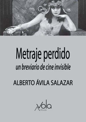 METRAJE PERDIDO : UN BREVIARIO DE CINE INVISIBLE