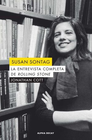 SUSAN SONTAG : LA ENTREVISTA COMPLETA DE ROLLING STONE