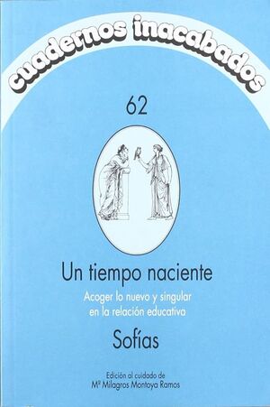 UN TIEMPO NACIENTE : ACOGER LO NUEVO Y SINGULAR EN LA RELACIÓN EDUCATIVA