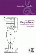 TRAS LAS HUELLAS DE EL SEGUNDO SEXO EN EL PENSAMIENTO FEMINISTA CONTEMPORÁNEO