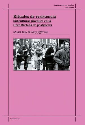 RITUALES DE RESISTENCIA: SUBCULTURAS JUVENILES EN LA GRAN BRETAÑA DE POSTGUERRA