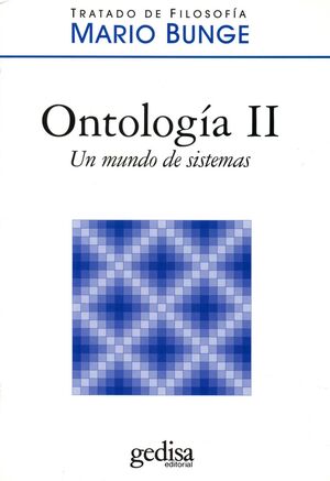 ONTOLOGÍA II. UN MUNDO DE SISTEMAS