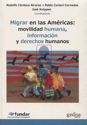 MIGRAR EN LAS AMÉRICAS: MOVILIDAD HUMANA, INFORMACIÓN Y DERECHOS HUMANOS