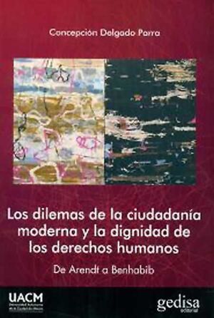 LOS DILEMAS DE LA CIUDADANÍA MODERNA Y LA DIGNIDAD DE LOS DERECHOS HUMANOS