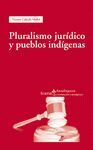 PLURALISMO JURÍDICO Y PUEBLOS INDÍGENAS