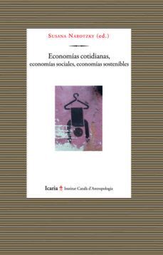 ECONOMÍAS COTIDIANAS, ECONOMÍAS SOCIALES, ECONOMÍAS SOSTENIBLES