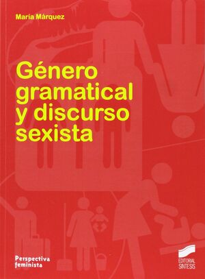 GÉNERO GRAMATICAL Y DISCURSO SEXISTA