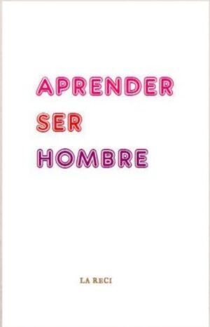 APRENDER SER HOMBRE