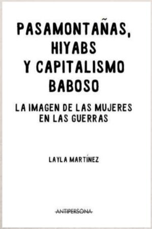 PASAMONTAÑAS HIYABS Y CAPITALISMO BABOSO