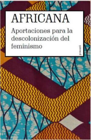 AFRICANA. APORTACIONES PARA LA DESCOLONIZACION DEL FEMINISMO