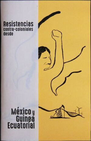 RESISTENCIAS CONTRA-COLONIALES DESDE MEXICO + CAPITALISMO VERDE