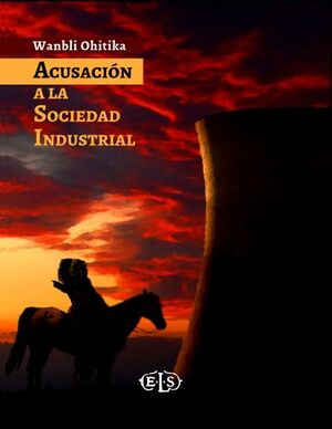 ACUSACION A LA SOCIEDAD INDUSTRIAL