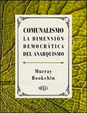 COMUNALISMO. LA DIMENSION DEMOCRATICA DEL ANARQUISMO