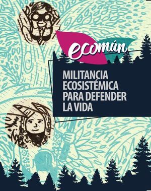 ECOMUN. MILITANCIA ECOSISTEMICA PARA DEFENDER LA VIDA