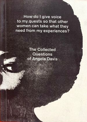 THE COLLECTED QUESTIONS OF ANGELA DAVIS