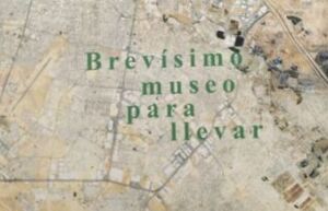 BREVÍSIMO MUSEO PARA LLEVAR CIUDAD JUAREZ