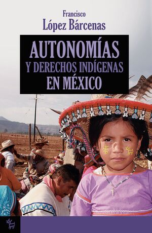 AUTONOMÍAS Y DERECHOS INDÍGENAS EN MÉXICO