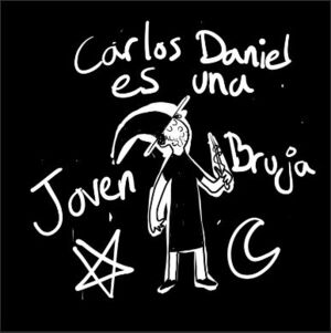 CARLOS DANIEL ES UNA JOVEN BRUJA