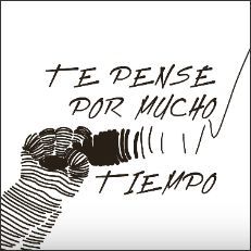 TE PENSE POR MUCHO TIEMPO