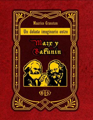 UN DEBATE IMAGINARIO ENTRE MARX Y BAKUNIN