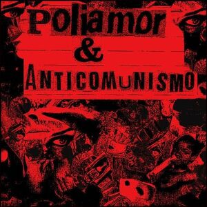 POLIAMOR & ANTICOMUNISMO