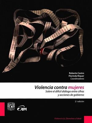 VIOLENCIA CONTRA MUJERES: SOBRE EL DIFÍCIL DIÁLOGO ENTRE CIFRAS Y ACCIONES DE GOBIERNO