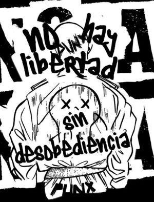 NO HAY LIBERTAD SIN DESOBEDIENCIA