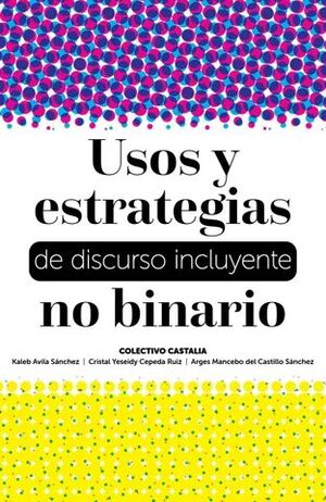 USOS Y ESTRATEGIAS DE DISCURSO INCLUYENTE NO BINARIO