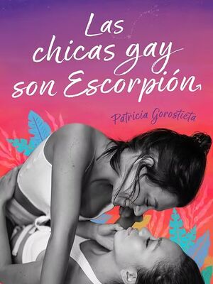 LAS CHICAS GAY SON ESCORPIÓN