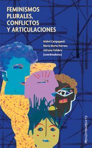 FEMINISMOS PLURALES, CONFLICTOS Y ARTICULACIONES