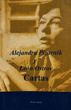 ALEJANDRA PIZARNIK Y LEÓN OSTROV: CARTAS