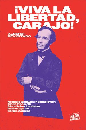 ¡VIVA LA LIBERTAD, CARAJO!