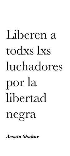 LIBEREN A TODXS LXS LUCHADORXS POR LA LIBERTAD NEGRA